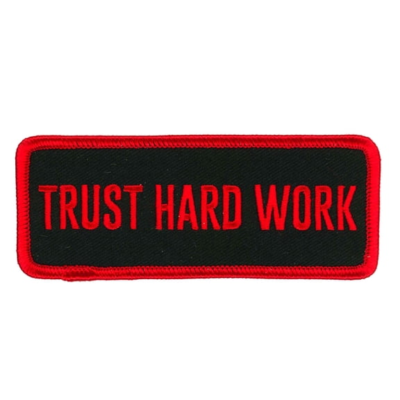 TRUST HARD WORK Patch, High Thread Heat Sealed Backing Embroidered Iron-On / Sew-On Rayon Patch - 4" x 2"