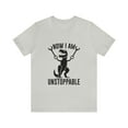 thumbnail image 1 of TRex Now I Am Unstoppable Shirt | Funny TShirt | Unisex Jersey Short Sleeve Tee, 1 of 104