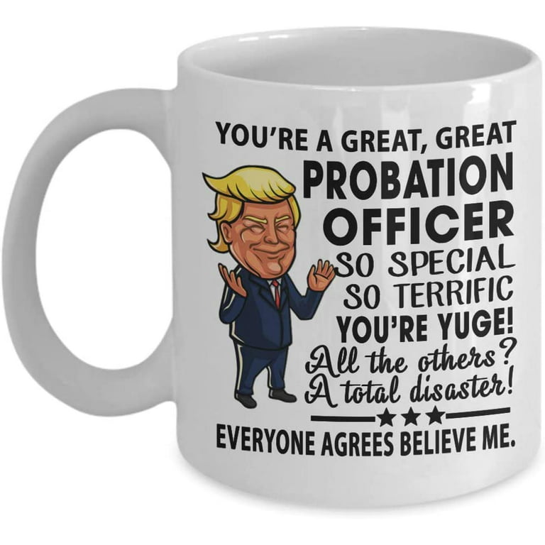 https://i5.walmartimages.com/seo/TRump-Probation-Officer-Coffee-Mug-Funny-Gifts-For-Men-Women-Office-Co-worker-Tea-Cup-Gift-Mother-Father-Noel-Thank-you-Mother-s-day-Father-s-Day-Chr_b5778009-ffc8-485a-b68e-aac0578e3280.abb5d74baac5a808fc5f0b6fc634dae9.jpeg?odnHeight=768&odnWidth=768&odnBg=FFFFFF