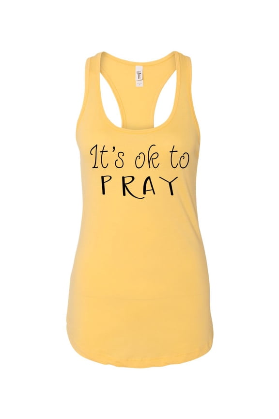 TSC It's Ok To Pray Ladies Racerback Tank Top-Banana Cream-xl