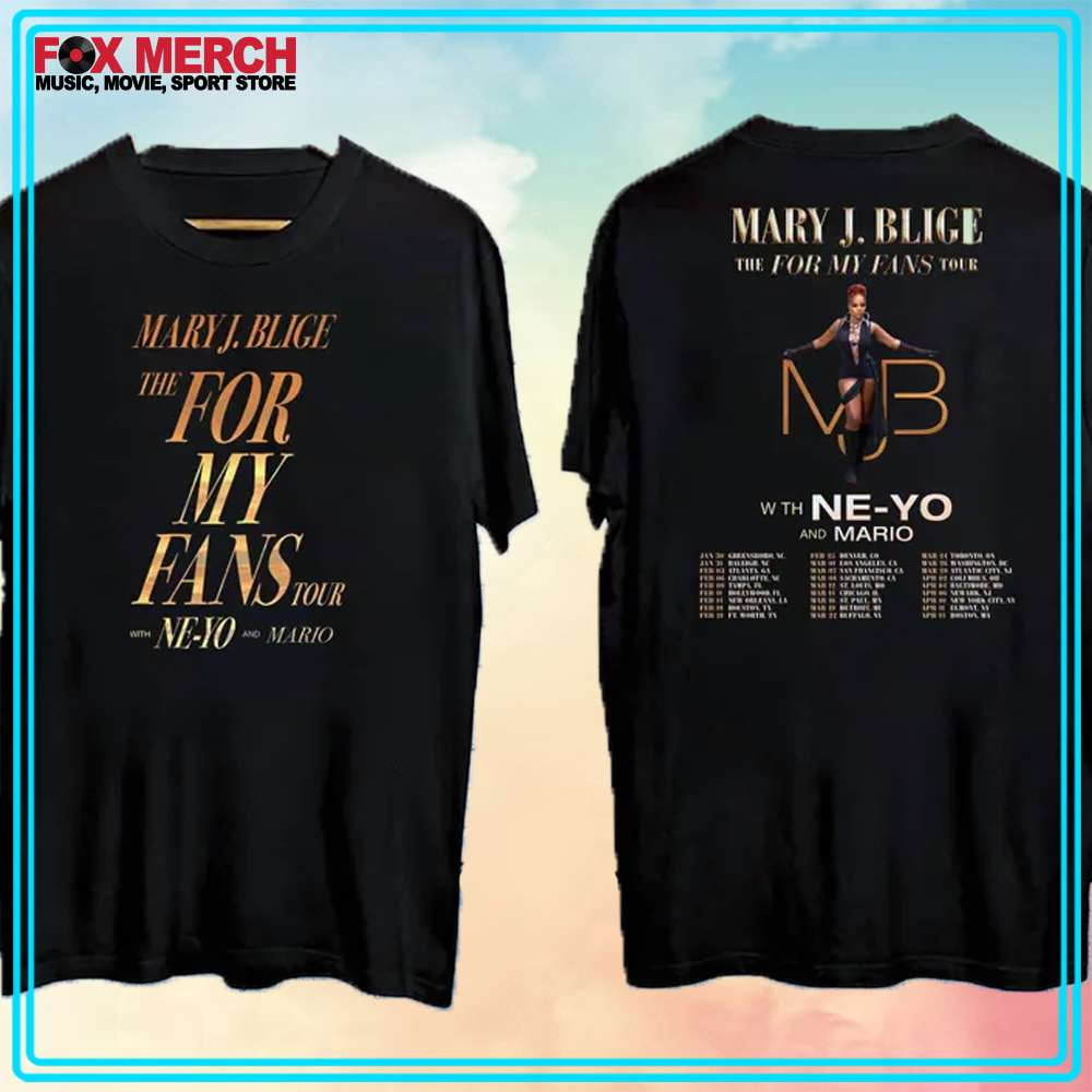 TSHIRTMary J Blige The For My Fans Tour 2025 TShirt