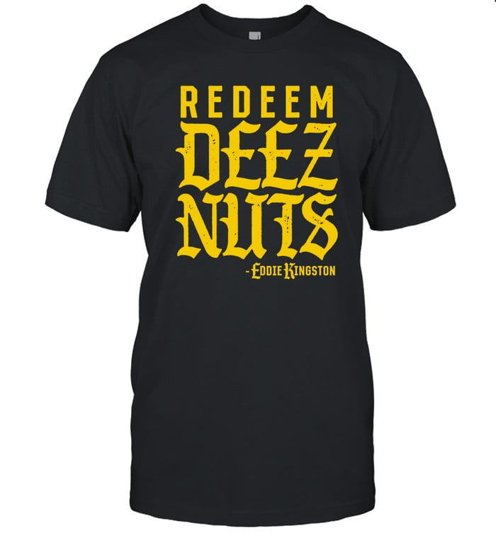 TSHIRT-Shirts Eddie Kingston Redeem Deez Nuts 2024 - Walmart.com