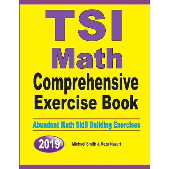 TSI Math Comprehensive Exercise Book: Abundant Math Skill Building Exercises, (Paperback)