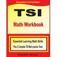 thumbnail image 1 of TSI Math Workbook: Essential Learning Math Skills Plus Two Complete TSI Math Practice Tests, (Paperback), 1 of 1