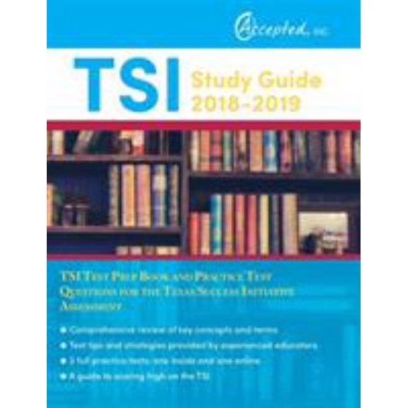Pre-Owned TSI Study Guide 2018-2019: TSI Test Prep Book and Practice Test Questions for the Texas Success Initiative Assessment (Paperback) 1635302390 9781635302394