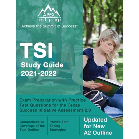 Pre-Owned TSI Study Guide 2021-2022: Exam Preparation with Practice Test Questions for the Texas Success Initiative Assessment 2.0 [Updated for New A2 Outline] (Paperback) 1637751621 9781637751626