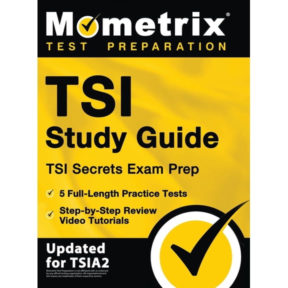 TSI Study Guide - TSI Secrets Exam Prep, 5 Full-Length Practice Tests, Step-by-Step Review Video Tutorials: [Updated for, (Hardcover)