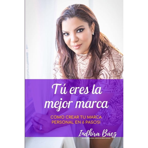 TU eres la mejor marca Spanish Edition Paperback 1727146492 9781727146493 Indhira Baez, Dr. Natanael Valenzuela