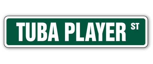 TUBA PLAYER Street Sign marching band tubist musician music | Indoor ...