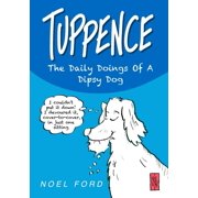 TUPPENCE The Daily Doings Of A Dipsy Dog, Paperback
