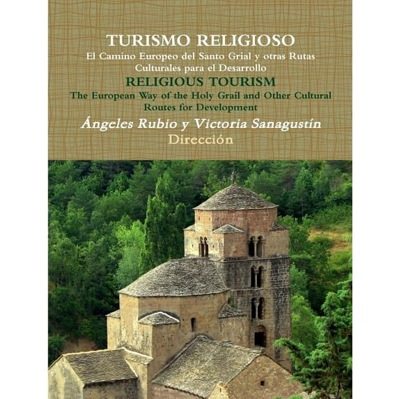 TURISMO RELIGIOSO El Camino Europeo del Santo Grial y otras Rutas Culturales para el Desarrollo RELIGIOUS TOURISM The Eu, (Paperback)