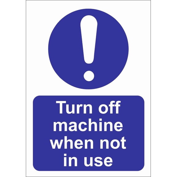 TURN OFF MACHINE WHEN NOT IN USE Metal Sign OR FOAMEX SIGN MANDATORY Size: 16 x 12 Inch