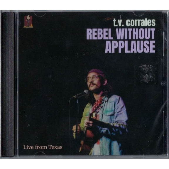 TV Corrales - Rebel Without Applause: Live From Texas - Audio CD