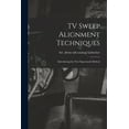 thumbnail image 1 of TV Sweep Alignment Techniques; Introducing the New Supermark Method, (Paperback), 1 of 1