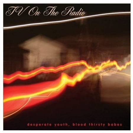 TV on the Radio - Desperate Youth, Blood Thirsty Babes - Music & Performance - CD