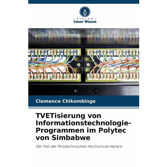 TVETisierung von Informationstechnologie-Programmen im Polytec von Simbabwe, (Paperback)
