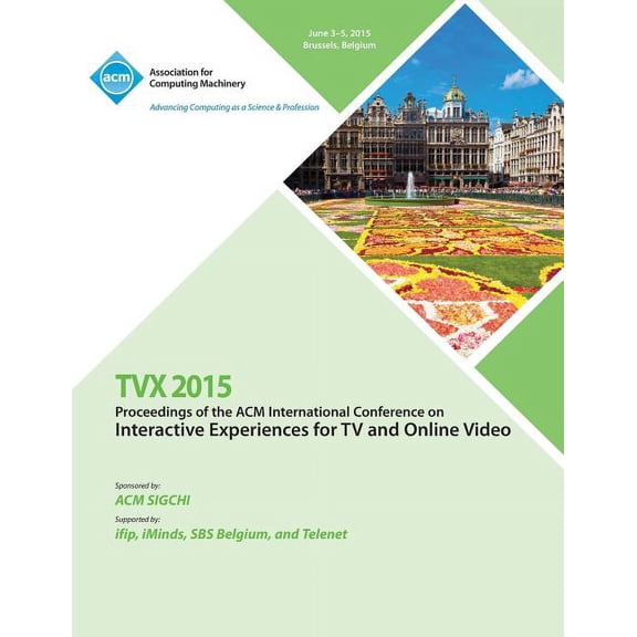 TVX 15 ACM International Conference on Interactive Experiences & Online Video (Paperback)