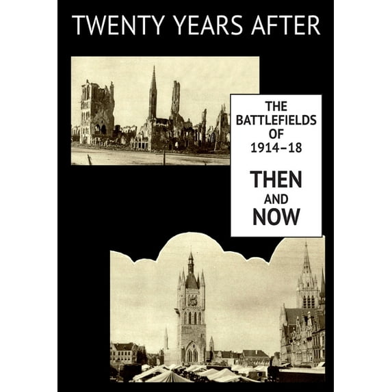 Twenty Years After: The Battlefields of 1914-18 Then and Now. Vol. II., (Paperback)