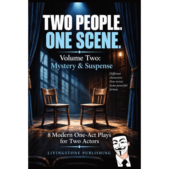 TWO PEOPLE. ONE SCENE. Volume Two: Mystery & Suspense by Livingstone Publishing: 8 Modern One-Act Plays for Two Actors, (Paperback)