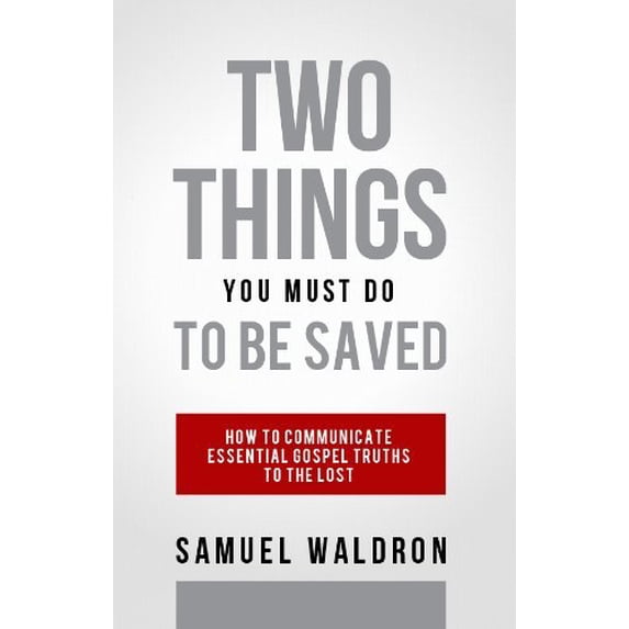 Pre-Owned TWO THINGS YOU MUST DO TO BE: How to Communicate Essential Gospel Truths to the Lost Paperback