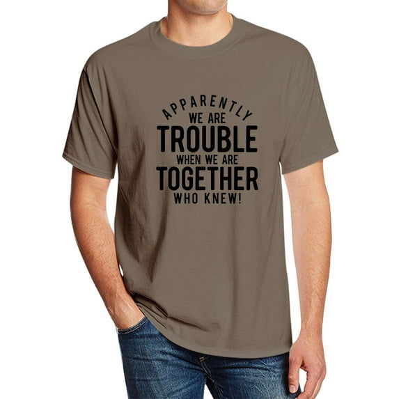 TWZH Men Apparently We Are Trouble Letter T-Shirt Funny Style Tee