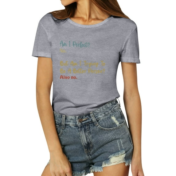 TWZH Women Am I Perfect No But Am I Trying To Be Letter Tee Funny Style T-Shirt