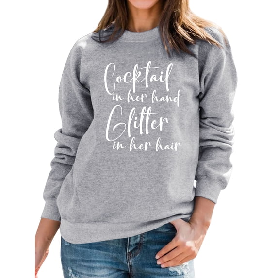 TWZH Women Cocktail In Her Hand Glitter In Her Hair Letter Sweatshirts Tops
