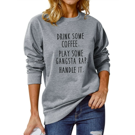 TWZH Women Drink Some Coffee Play Some Gangs Letter Top Funny Style Sweatshirt