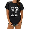 thumbnail image 1 of TWZH Women How Moms Tell Life Am Pm Crew Neck Letter T-Shirt, 1 of 6