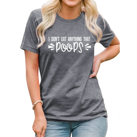 TWZH Women I Don't Eat Anything Letter T-Shirt Short Sleeve Funny Tee