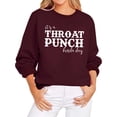 thumbnail image 1 of TWZH Women It's A Throat Punch Kinda Day Letter Top Funny Style Sweatshirt, 1 of 6