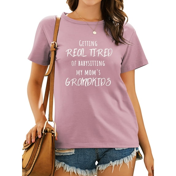 TWZH Women Tired of Babysitting Letter T-Shirt Short Sleeve Mom Tee