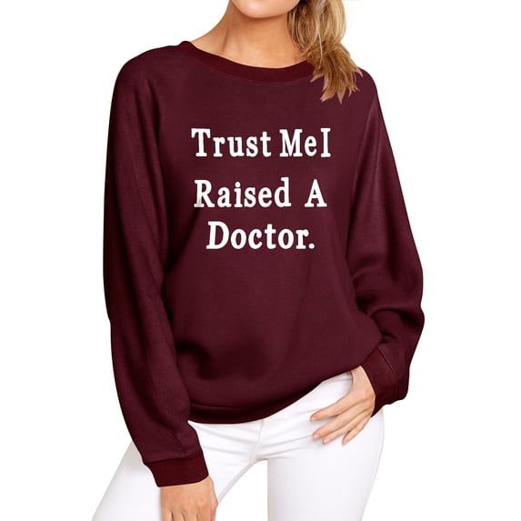 TWZH Women Trust Me I Raised A Doctor Crew Neck Letter Sweatshirt