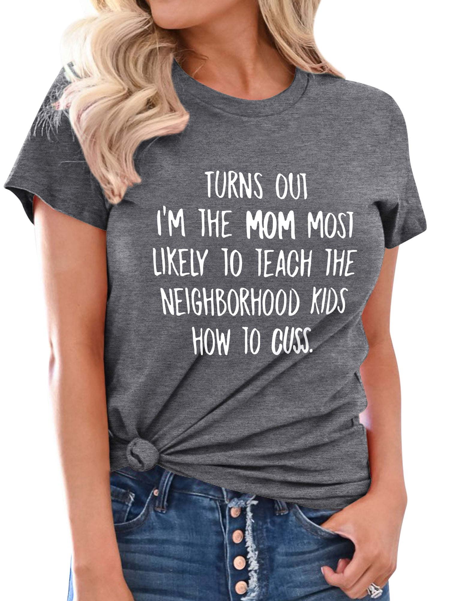 Womens Turns Out I'm The Mom Teach The Kids How To Cuss Tshirts Womens Turns Out I'm The Mom Teach The Kids How To Cuss Tshirts