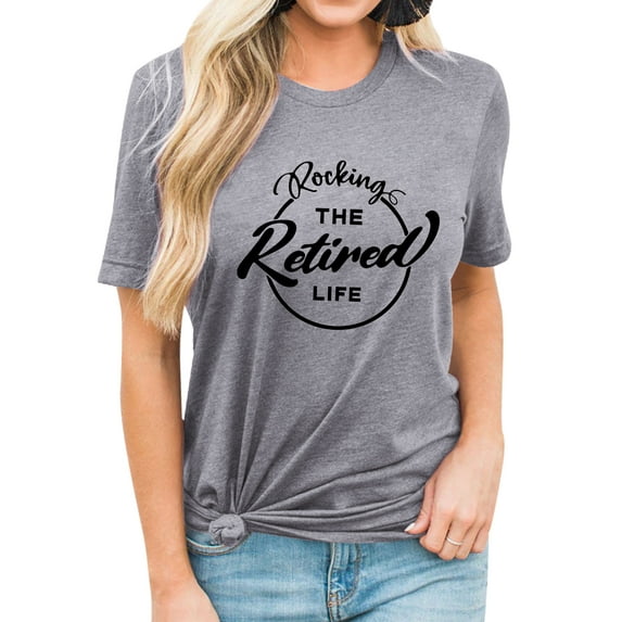TWZH Women's Rocking The Retired Life Letter T-Shirt Short Sleeve Tee