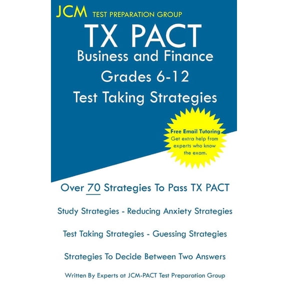 TX PACT Business and Finance Grades 6-12 - Test Taking Strategies: TX PACT 776 Exam - Free Online Tutoring - New 2020 Ed, (Paperback)