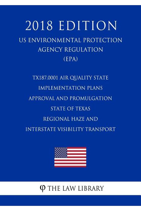 TX187.0001 Air Quality State Implementation Plans - Approval and Promulgation - State of Texas - Regional Haze and Interstate Visibility Transport (US Environmental Protection Agency Regulation) (EPA)