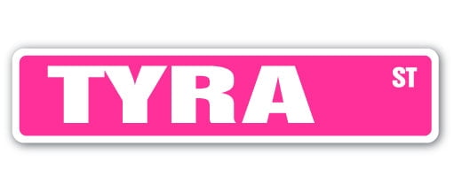 Tyra Sign TYRA Street Sign Childrens Name Room Sign | Indoor/Outdoor | 24