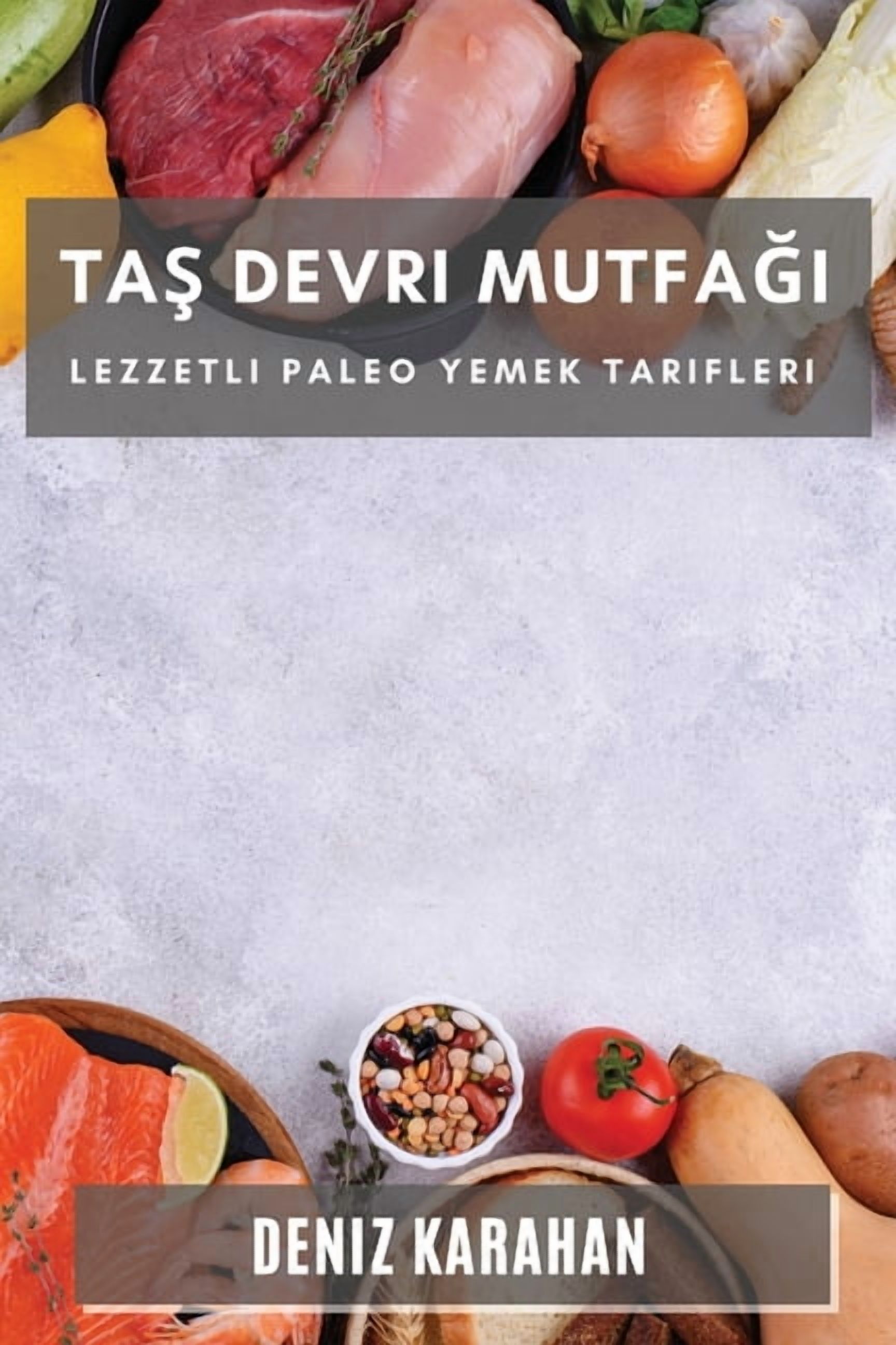 Ta&amp;#351; Devri Mutfa&amp;#287;&amp;#305;: Lezzetli Paleo Yemek Tarifleri, (Paperback)