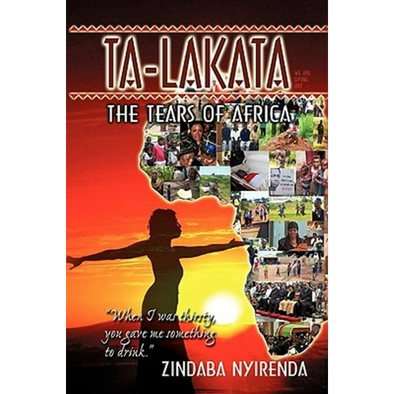 Ta-Lakata: The Tears of Africa Hardcover Nkhosikazi-Princess Zindaba Nyirenda