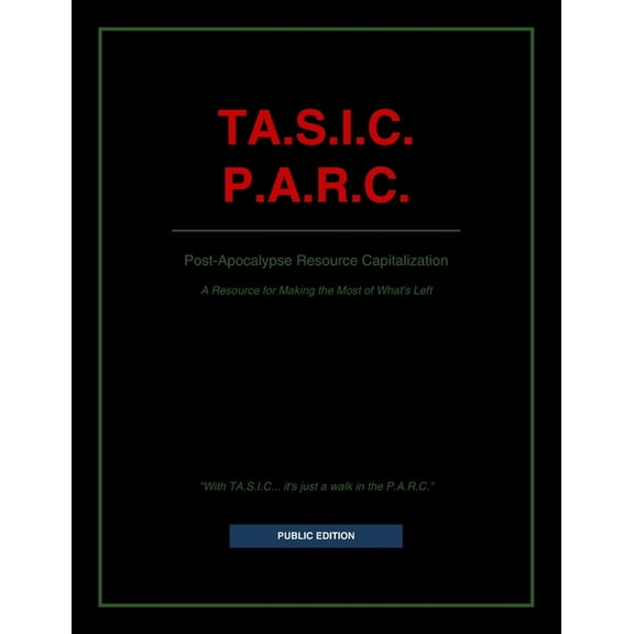 Ta.S.I.C P.A.R.C: Post-Apocalypse Resource Capitalization, (Paperback)