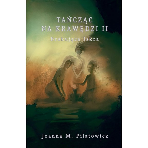 Taczc na krawdzi II - Brakujca Iskra, (Paperback)