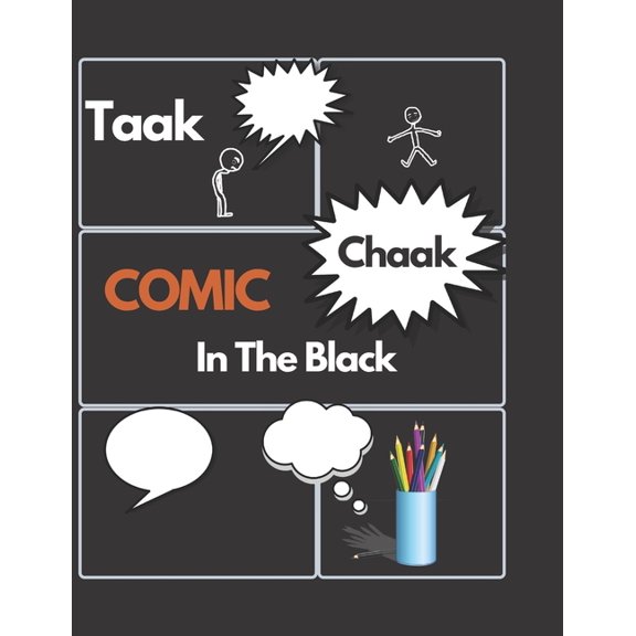 Taak Chaak COMIC In The Black: BLANC COMIC Book.. black sketching paper..Create Your Own Comics.100 pages Large 8.5 x 11 Cartoon .. Draw Your Own Comics in the Black paper..Glossy Cover..Art Work ...f