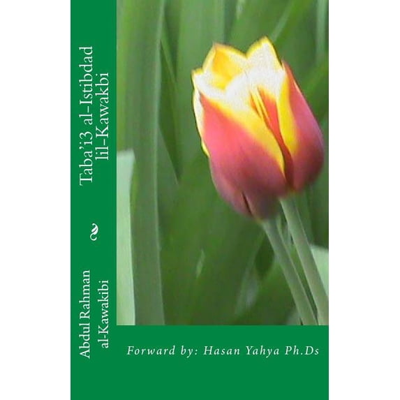 Taba'i3 Al-Istibdad Lil-Kawakbi: Forward by Hasan Yahya, (Paperback)