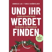 Tabea Sch&ouml; Und ihr werdet finden Erprobte und kreative Formate f r die Advent Paperback