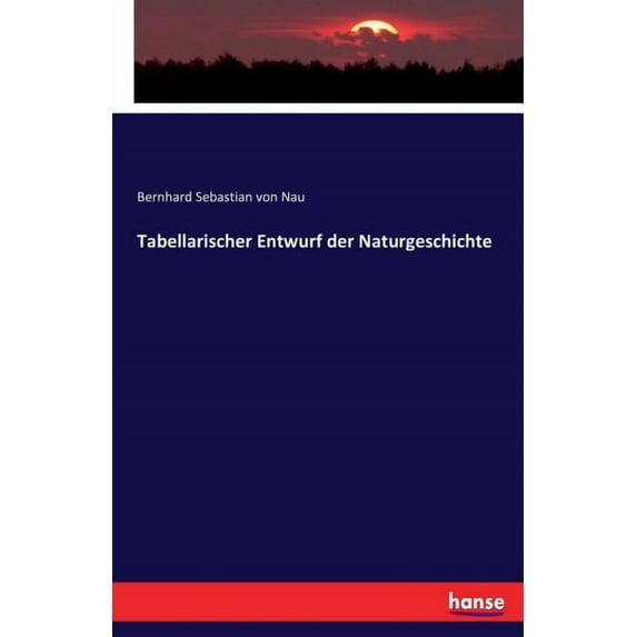 Tabellarischer Entwurf der Naturgeschichte, (Paperback)