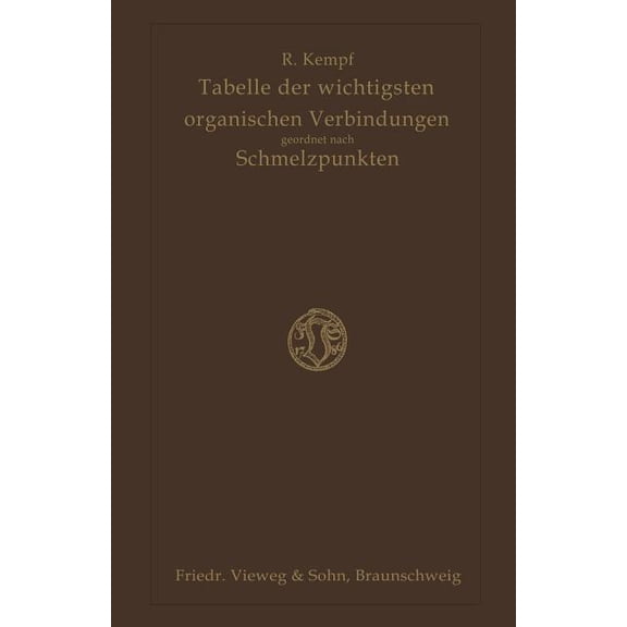 Tabelle Der Wichtigsten Organischen Verbindungen Geordnet Nach Schmelzpunkten, (Paperback)