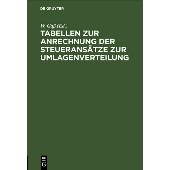 Tabellen Zur Anrechnung Der Steueransätze Zur Umlagenverteilung: (Art. 25 Abs. IV Des Bayerischen Umlagengesetzes Vom 14, (Hardcover)