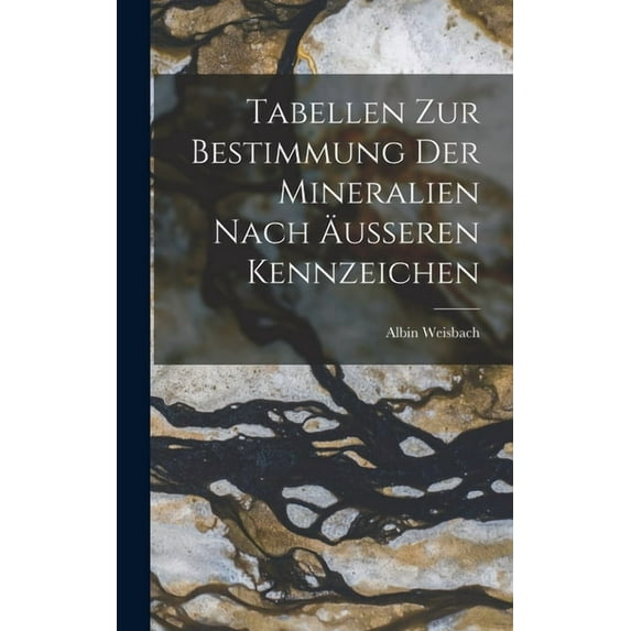 Tabellen zur Bestimmung der Mineralien nach äußeren Kennzeichen (Hardcover)