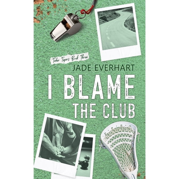 Taber Tigers I Blame the Club, Book 3, (Paperback)